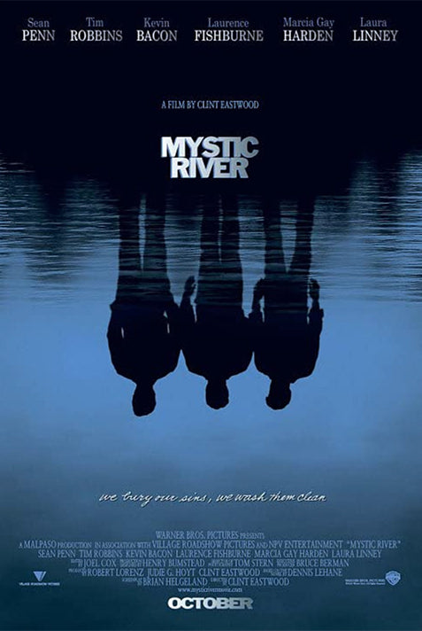 Dark poster with upside-down reflection of three men in a dark blue river with white Mystic River lettering on top and a white quote saying we bury our sins, we wash them clean at the bottom