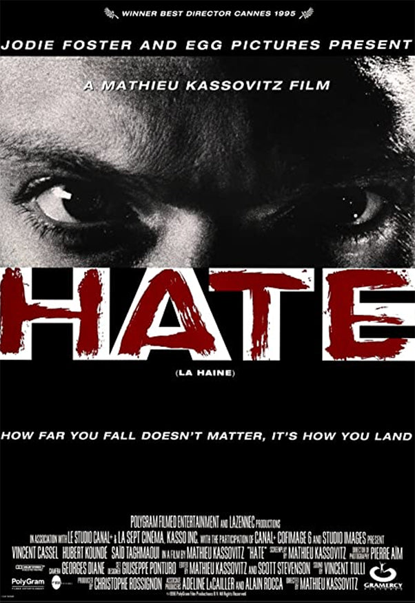 La Haine / Hate from 1995 poster with half of the picture being only the eyes of Vincent Cassel black and white with a read HATE writing in the middle and the quote "How far you fall doesn't matter, it's how you land"