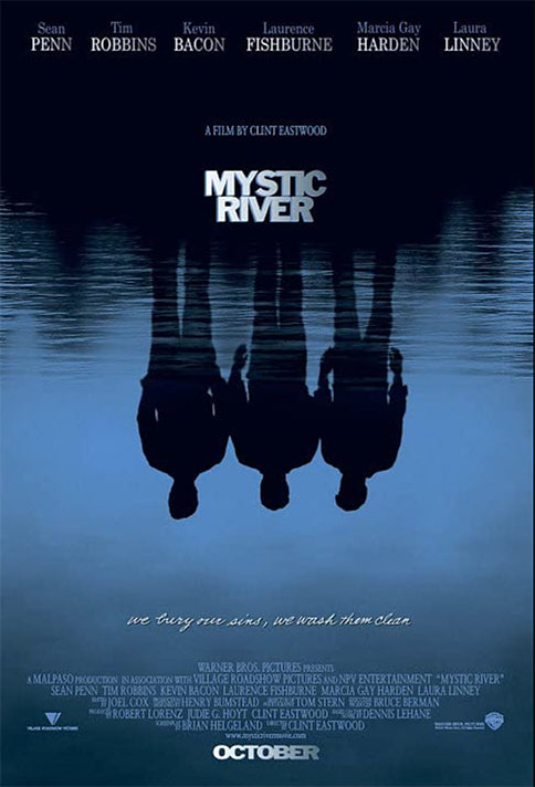 Dark poster with upside-down reflection of three men in a dark blue river with white Mystic River lettering on top and a white quote saying we bury our sins, we wash them clean at the bottom